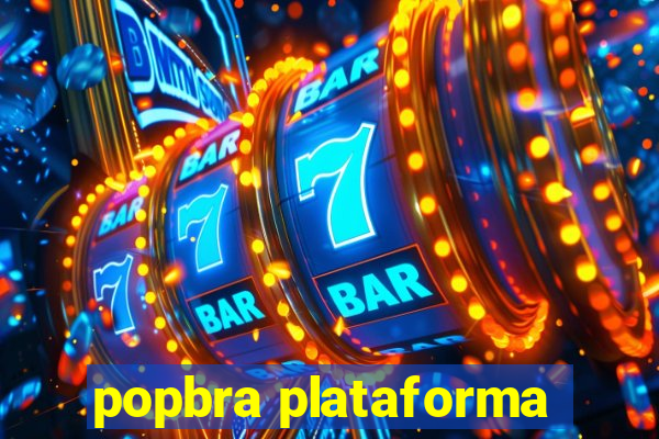 popbra plataforma